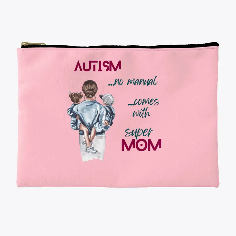 Autism comes with Super mom